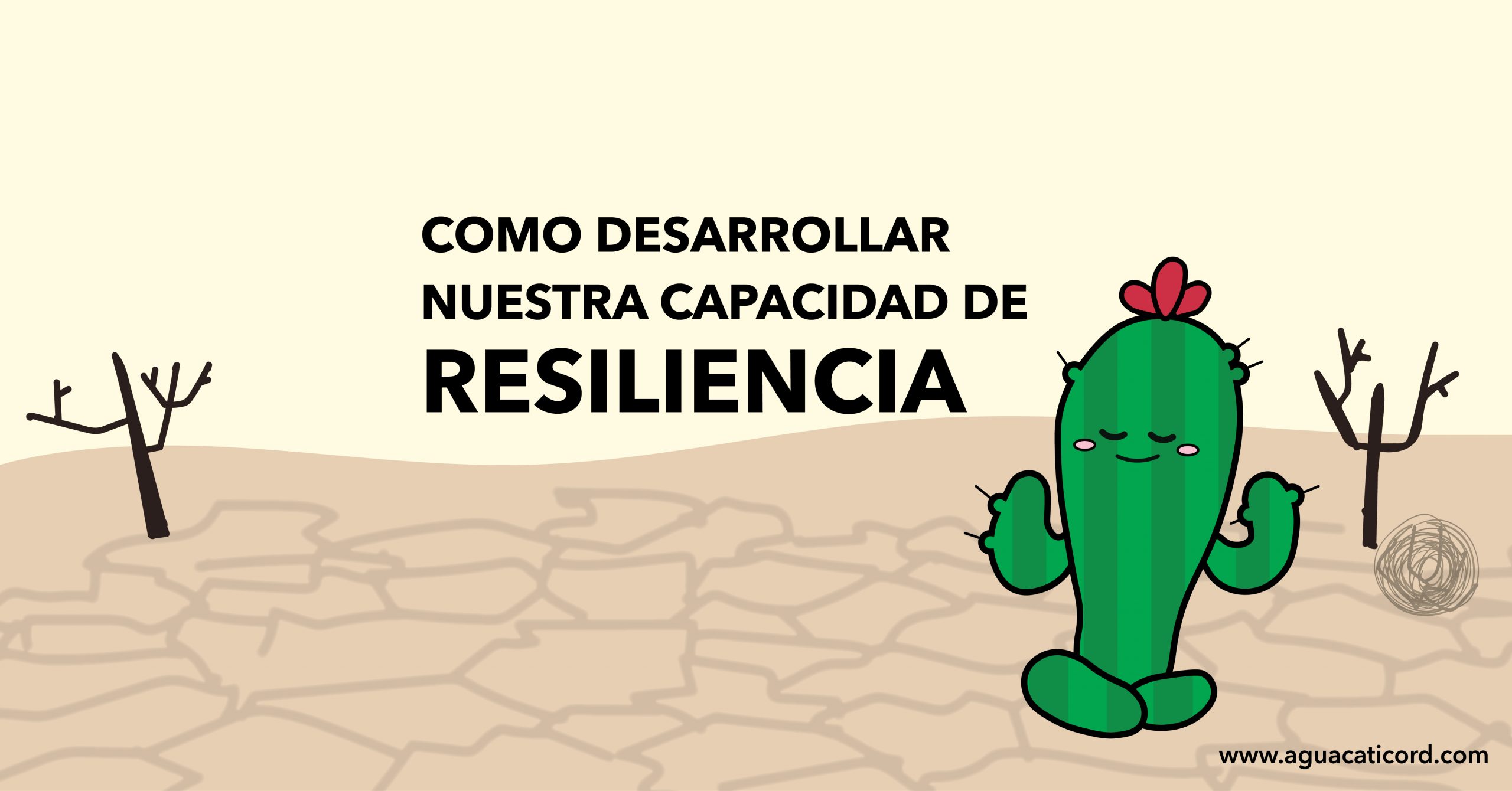 Como desarrollar nuestra capacidad de resiliencia – Aguacatico